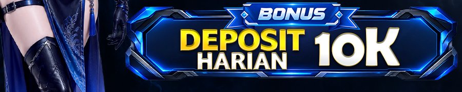 BONUS DEPOSIT HARIAN 10K