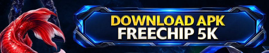 DOWNLOAD APLIKASI DAPAT FREECHIP 5K