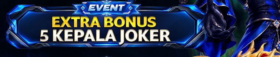 EVENT EXTRA BONUS 5 KEPALA JOKER