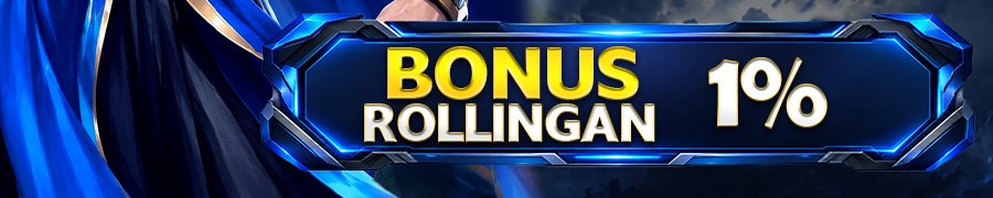 BONUS ROLLINGAN SETIAP HARI UP TO 1%